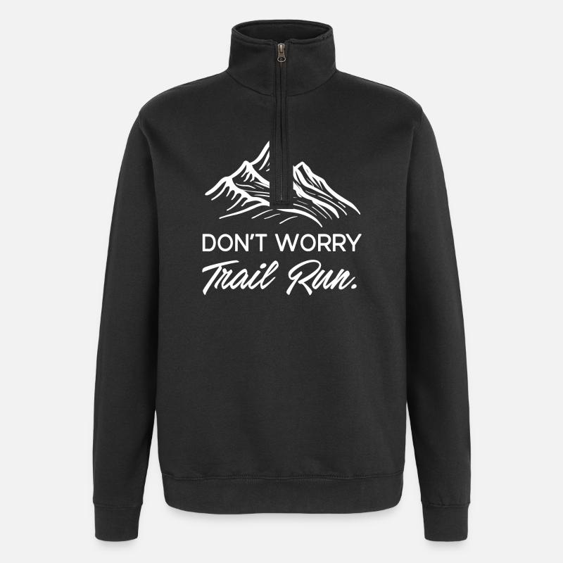 Mach dir keine Sorgen. Trailrun. - Quarter-Zip-Sweatshirt - Schwarz