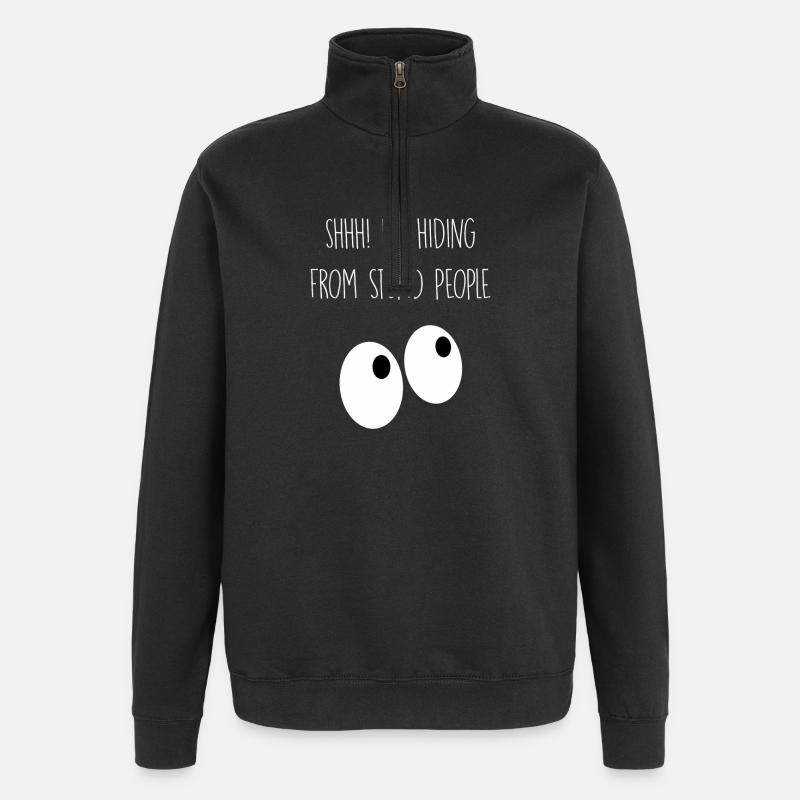 I'm hiding from stupid people - Quarter-Zip Sweatshirt - black