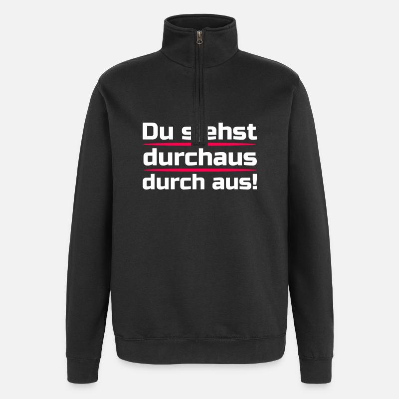 Du siehst durchaus durch aus - Quarter-Zip-Sweatshirt - Schwarz