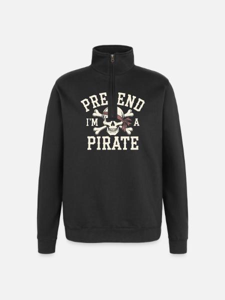 Pretend I'm a Pirate - Quarter-Zip Sweatshirt - black
