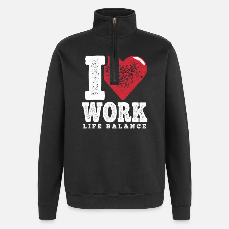 I Love Work-Life-Balance - Quarter-Zip-Sweatshirt - Schwarz