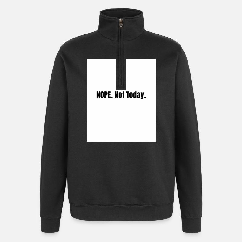 Nein. Nicht heute – Lazy Mood Statement - Quarter-Zip-Sweatshirt - Schwarz