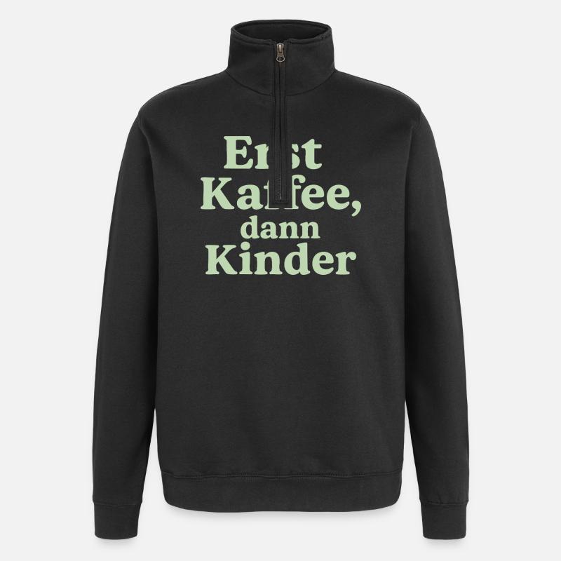 Erst Kaffee, Dann Kinder (salbeigrün) - Quarter-Zip-Sweatshirt - Schwarz