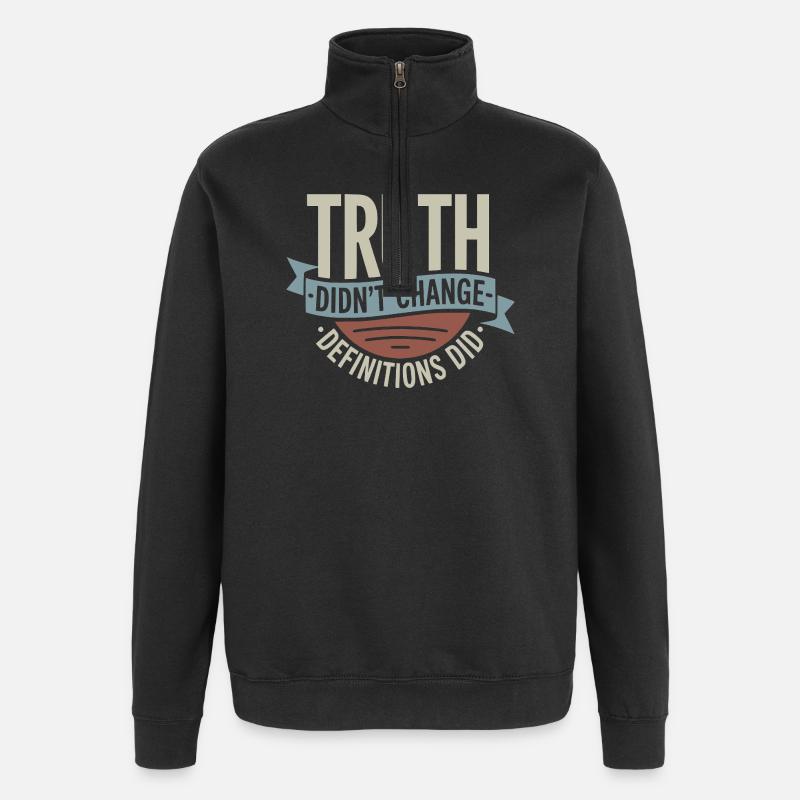  Truth Didn't Change Definitions Did | Bold - Quarter-Zip-Sweatshirt - Schwarz