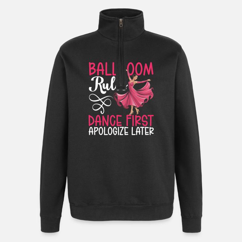 Ballroom Rules Dance First Apologize Later - Quarter-Zip Sweatshirt - black