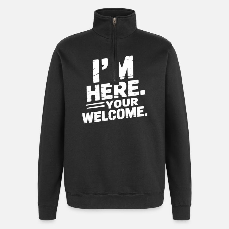 I'm Here Your Welcome - Quarter-Zip-Sweatshirt - Schwarz