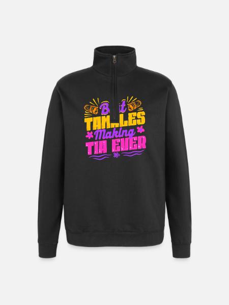 Tamale Best Tamales Making Tia Ever - Quarter-Zip Sweatshirt - black
