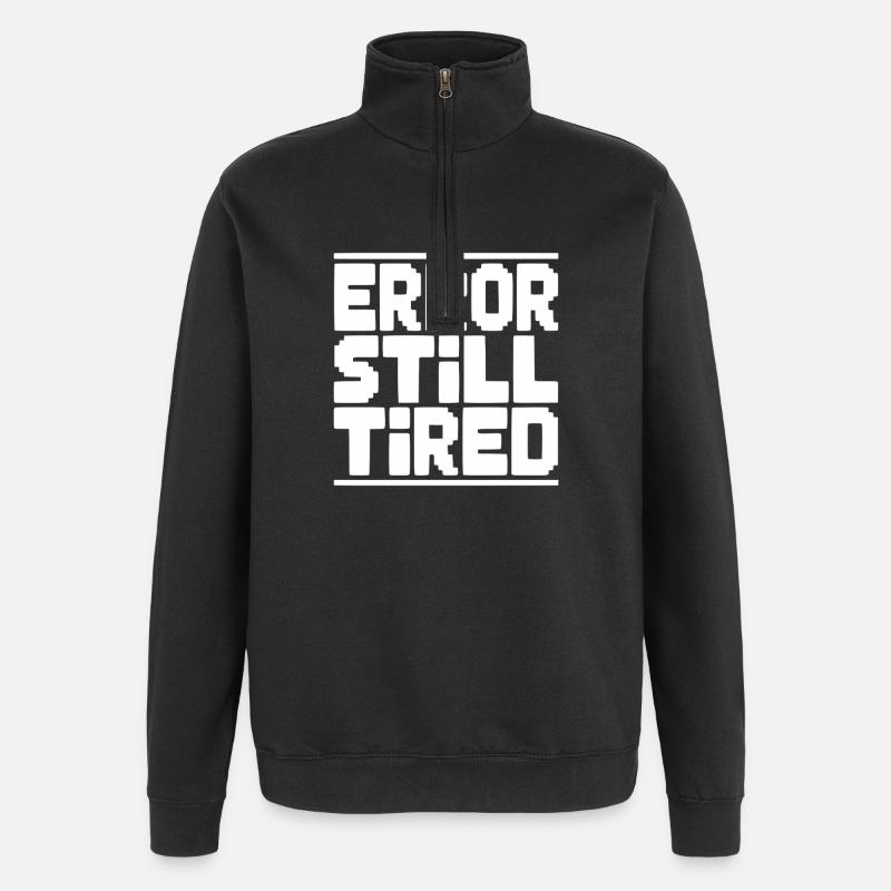 Error Still Tired - Quarter-Zip Sweatshirt - black