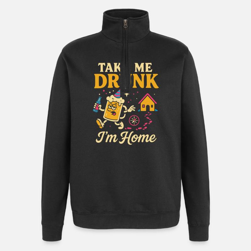 Take me drunk, I'm home - Quarter-Zip Sweatshirt - black
