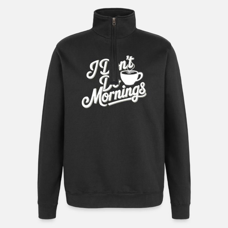 Don't Do Mornings Kaffee T-Shirt - Quarter-Zip-Sweatshirt - Schwarz