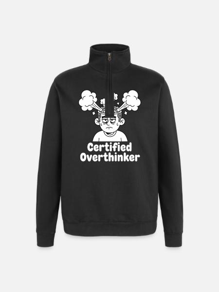 Certified overthinker - Quarter-Zip Sweatshirt - black