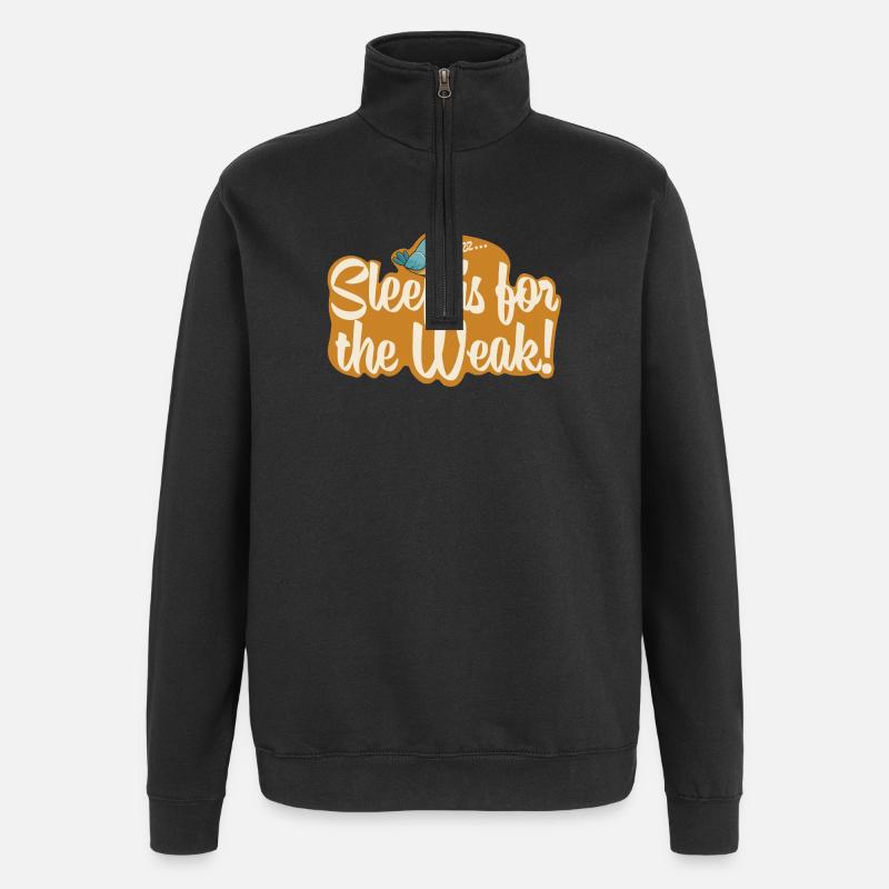 Sleep is for the Weak! - Quarter-Zip Sweatshirt - black