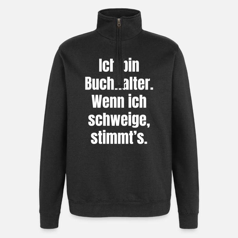 Ich bin Buchhalter Spruch Shirt - Quarter-Zip-Sweatshirt - Schwarz