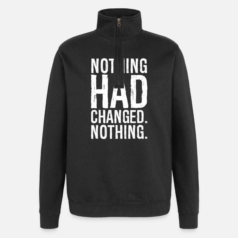 nothing had changed nothing - Quarter-Zip-Sweatshirt - Schwarz