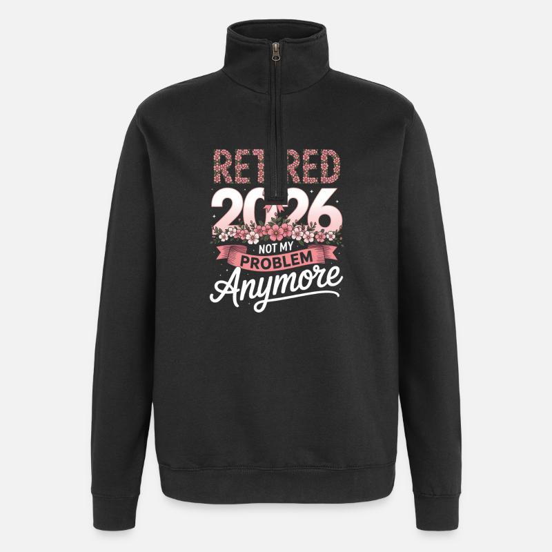Retired 2026 Not My Problem - Quarter-Zip Sweatshirt - black