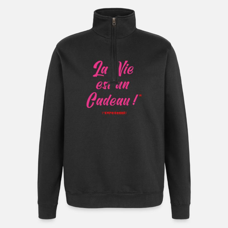 LA VIE EST UN CADEAU (empoisonné)  - Sweat à zip 1/4 - noir