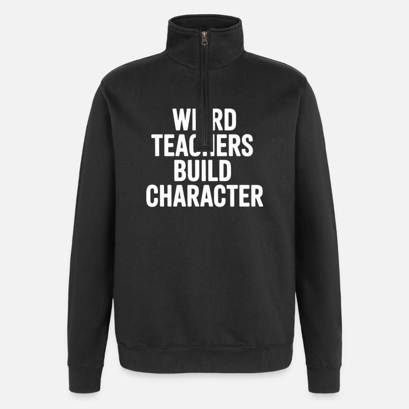 Seltsame Lehrer bauen Charakter auf - Quarter-Zip-Sweatshirt - Schwarz