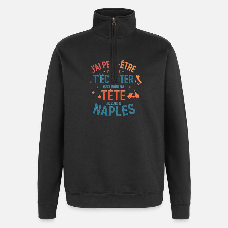 J'ai peut-être l'air d'écouter Naples - Sweat à zip 1/4 - noir