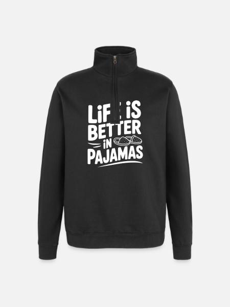 Life is Better in Pajamas - Quarter-Zip Sweatshirt - black
