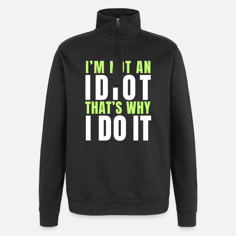I am not an idiot - Sweat à zip 1/4 - noir