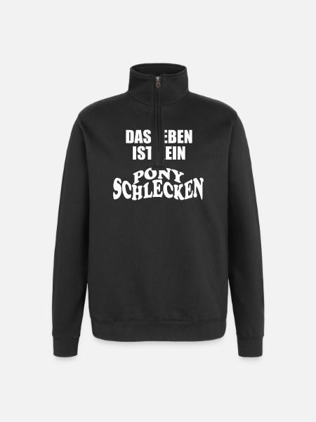 Das Leben ist kein Ponyschlecken - Quarter-Zip-Sweatshirt - Schwarz