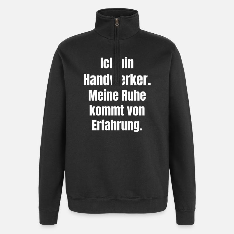 Handwerker Ruhe durch Erfahrung - Quarter-Zip-Sweatshirt - Schwarz