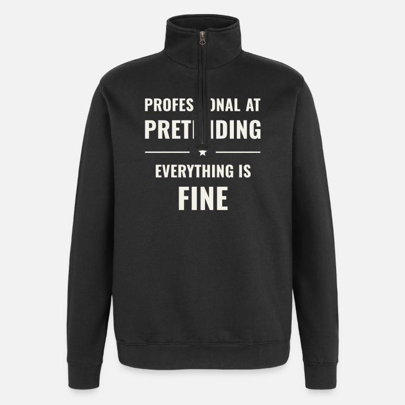 Pretending Everything Is Fine - Quarter-Zip Sweatshirt - black