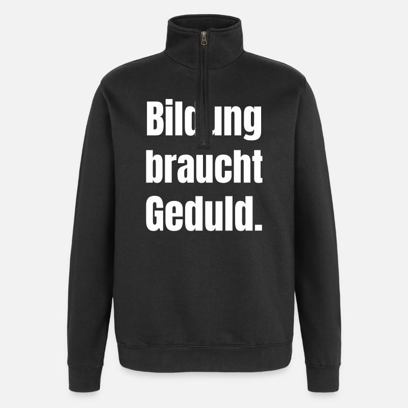 Education needs patience - Quarter-Zip Sweatshirt - black