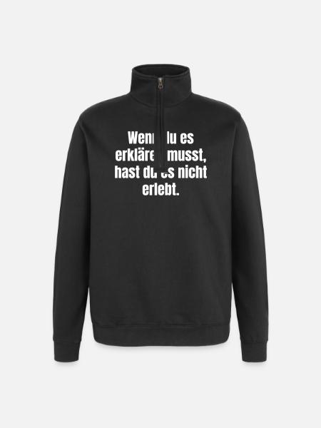 If you have to explain it - Quarter-Zip Sweatshirt - black