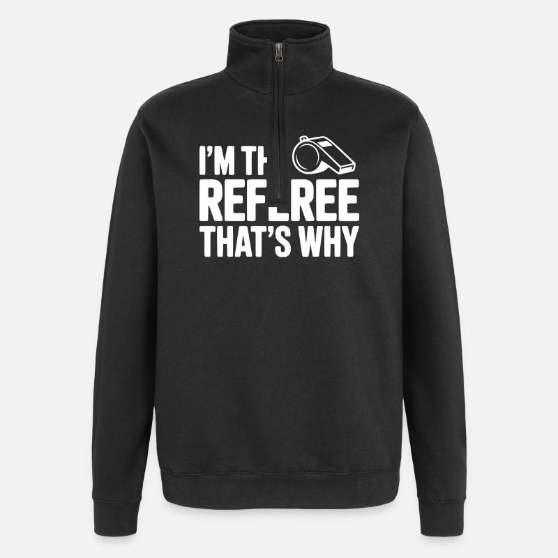 Ich bin der Schiedsrichter, deshalb - Quarter-Zip-Sweatshirt - Schwarz