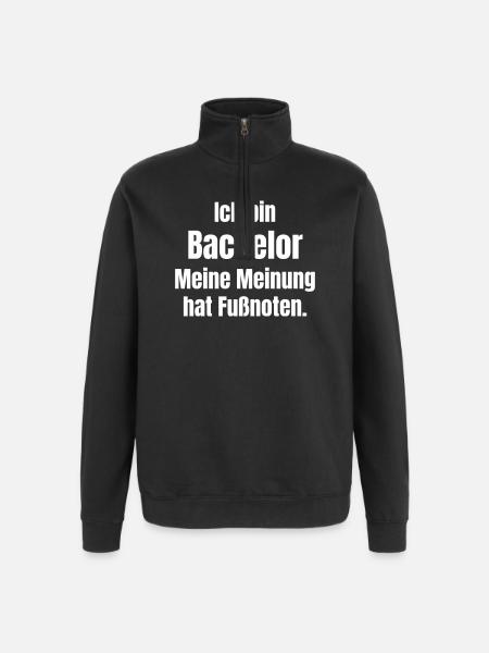 Ich bin Bachelor Meine Fußnotenmeinung - Quarter-Zip-Sweatshirt - Schwarz