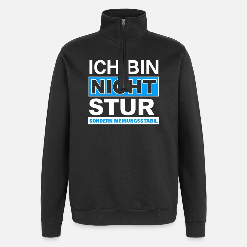Ich bin nicht stur: Meinungsstabil - Quarter-Zip-Sweatshirt - Schwarz