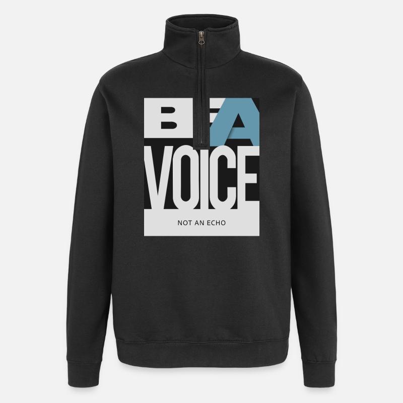 Be a Voice – Not an Echo - Quarter-Zip-Sweatshirt - Schwarz