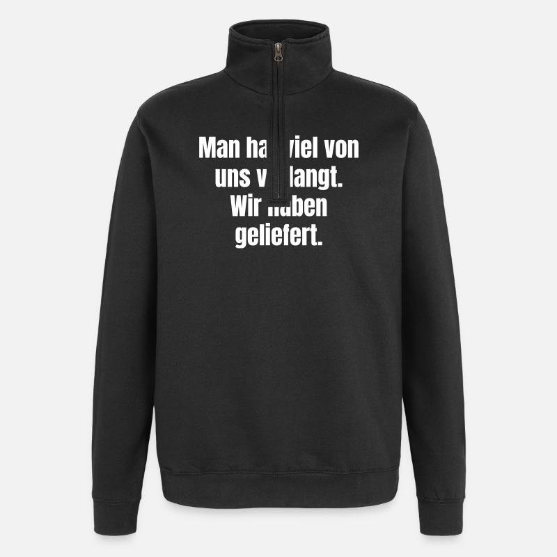 Much to ask. We delivered. - Quarter-Zip Sweatshirt - black