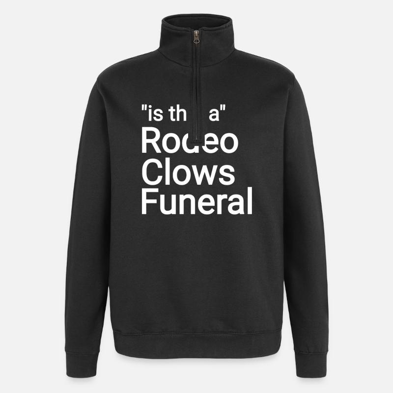 Rodeo Clowns Funeral text - Quarter-Zip Sweatshirt - black