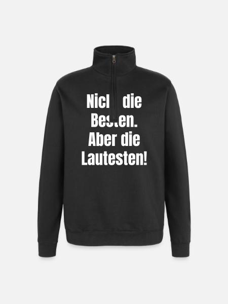 Not the best, but loudest - Quarter-Zip Sweatshirt - black