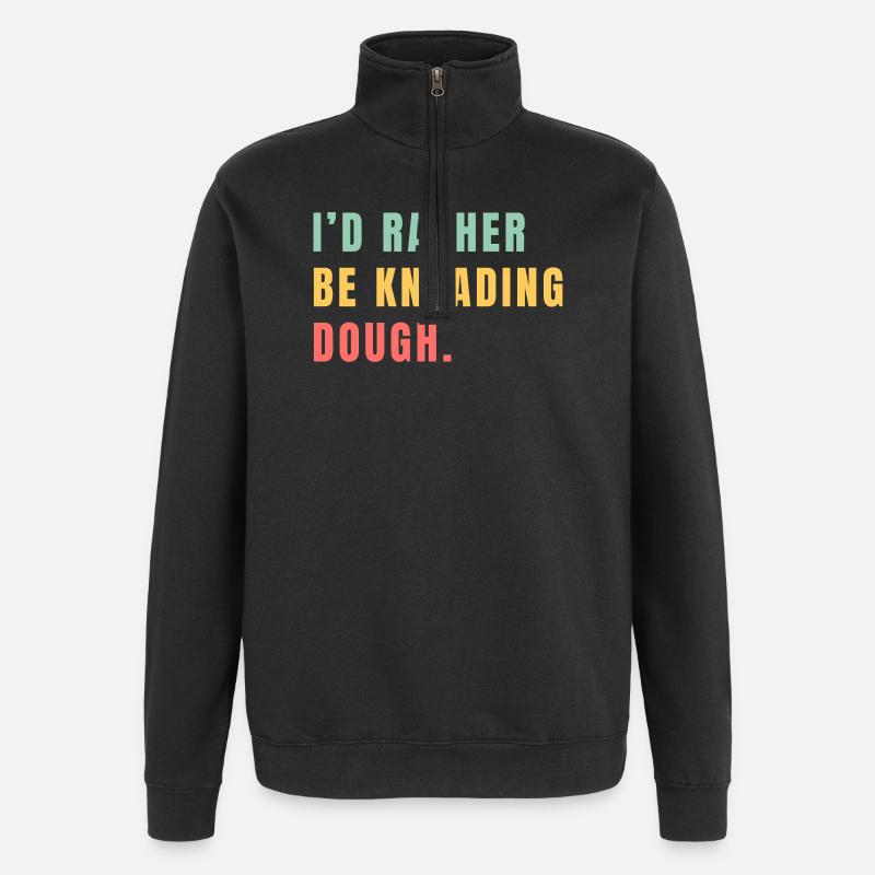 I'd rather be kneading dough - Quarter-Zip Sweatshirt - black
