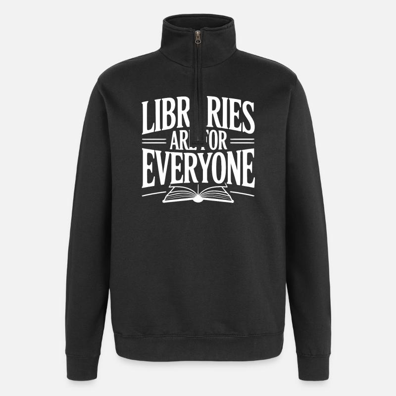 Libraries are for Everyone - Quarter-Zip Sweatshirt - black