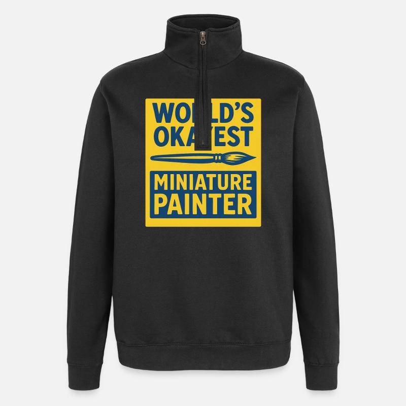 Der okayste Miniaturmaler der Welt - Quarter-Zip-Sweatshirt - Schwarz