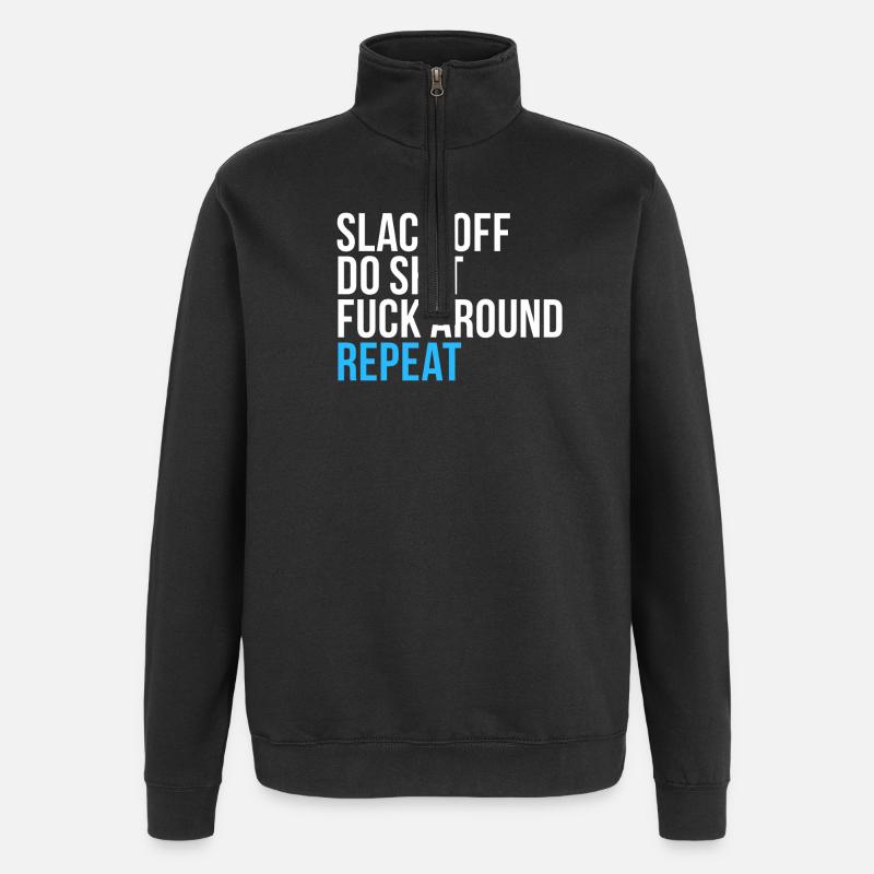 Slack Off Do Shit Repeat - Quarter-Zip Sweatshirt - black