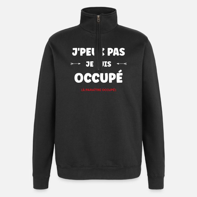 J'peux pas je suis occupé - Sweat à zip 1/4 - noir