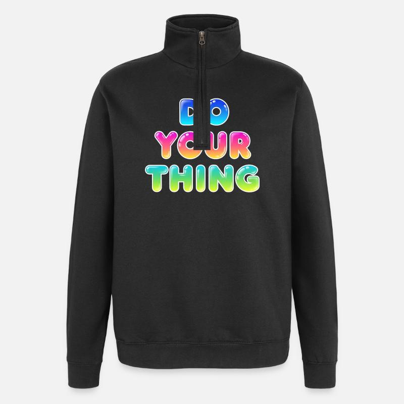 Do Your Thing Motivations Statement Style - Quarter-Zip-Sweatshirt - Schwarz