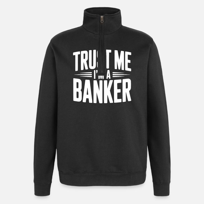 Trust Me I'm a Banker - Quarter-Zip Sweatshirt - black
