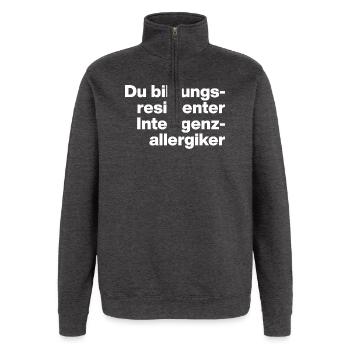 DU BILDUNGSRESISTENTER INTELLIGENZ-ALLERGIKER DUMM - Quarter-Zip-Sweatshirt - Anthrazit - Vorne - AI Model Female 172 light (172cm) & AI Model Male 178 dark (178cm)