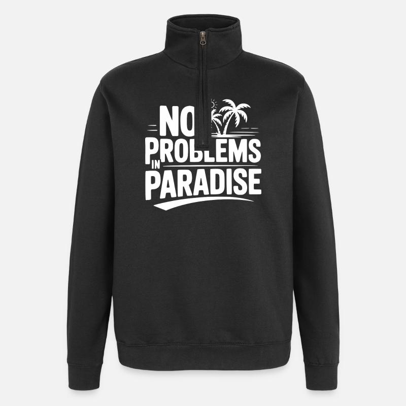 Keine Probleme im Paradies - Quarter-Zip-Sweatshirt - Schwarz