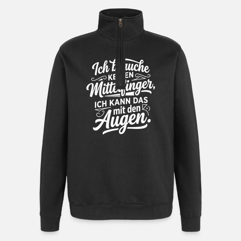 Ich brauche keinen Mittelfinger Spruch - Quarter-Zip-Sweatshirt - Schwarz