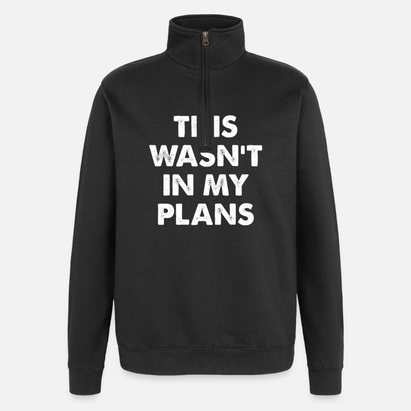 Det var ikke en del af mine planer - Sweatshirt med 1/4 lynlås - sort