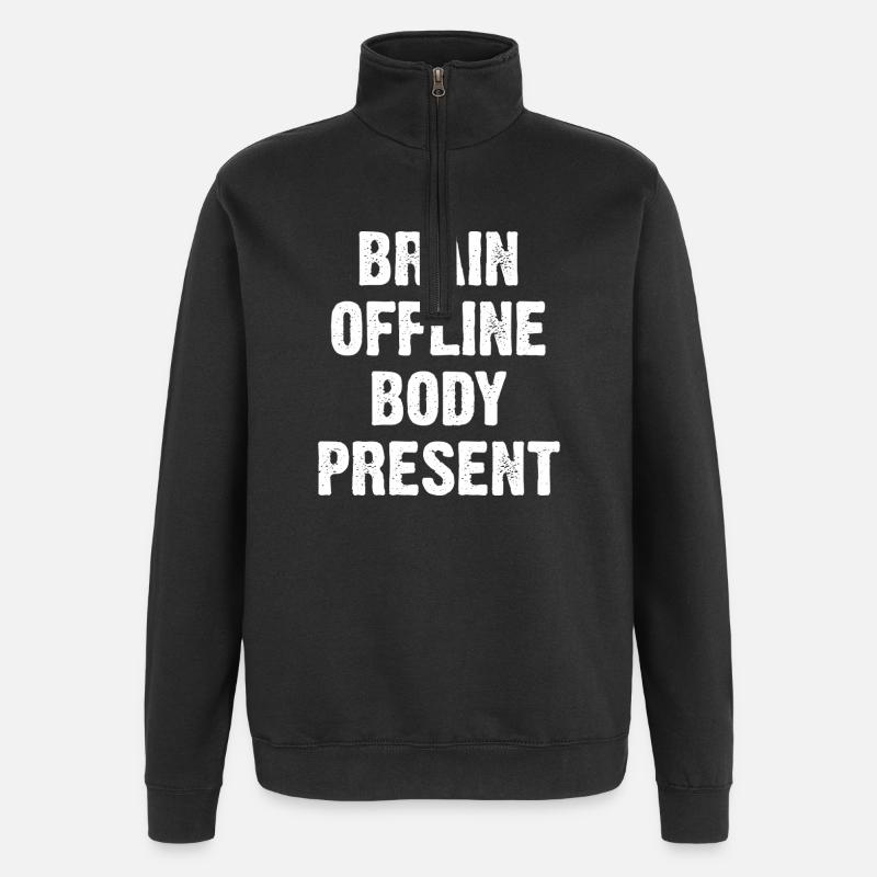 Brain Offline Body Present - Quarter-Zip Sweatshirt - black