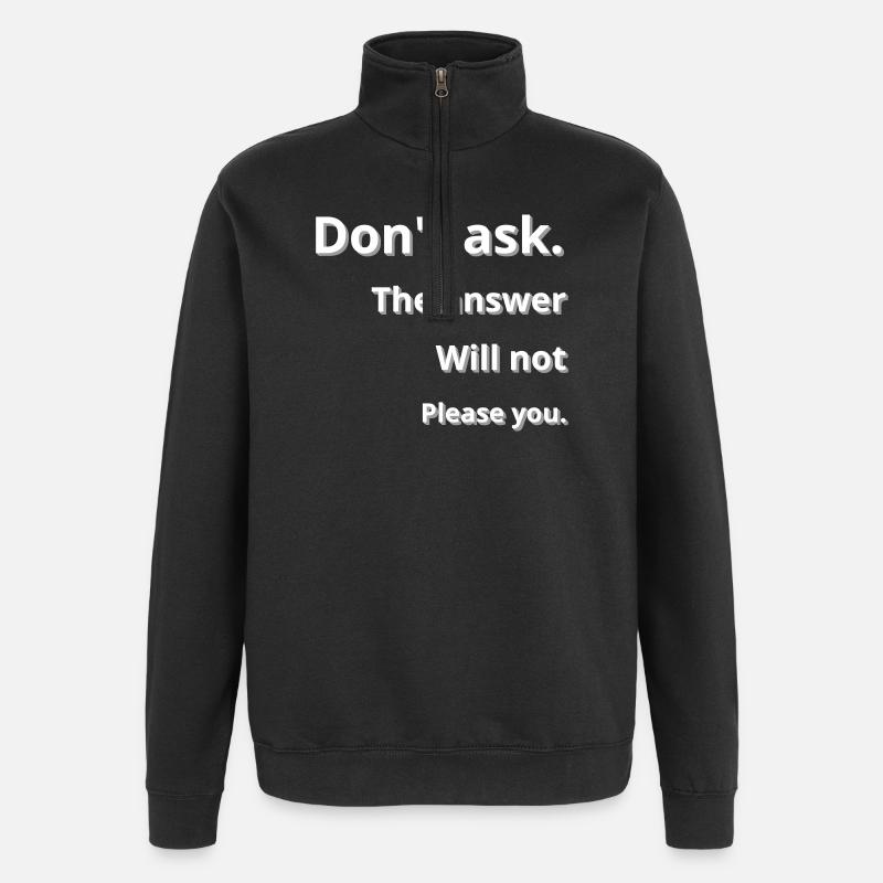 Frage lieber nicht - Quarter-Zip-Sweatshirt - Schwarz