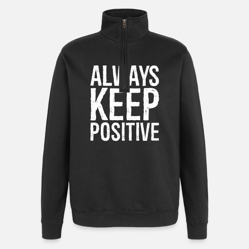 always keep positive - Quarter-Zip Sweatshirt - black